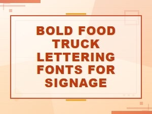 Bold Food Truck Lettering Fonts for Eye-Catching Signage