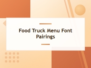Best Free Food Truck Menu Font Pairings for Bold, Appetizing Designs