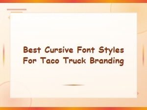 Best Cursive Font Styles for Taco Truck Branding | Handwritten Fonts