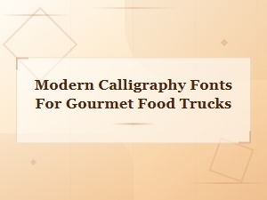 Modern Calligraphy Fonts for Gourmet Food Trucks | Handwritten Designs