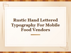 Rustic Hand Lettered Typography Fonts for Mobile Food Vendors and Food Trucks