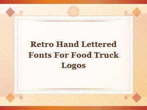 Best Retro Hand Lettered Fonts for Food Truck Logo Design